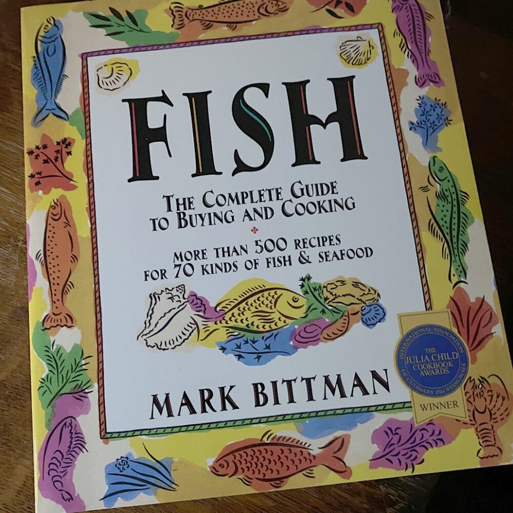Fish : The Complete Guide to Buying and Cooking Book by Mark Bittman